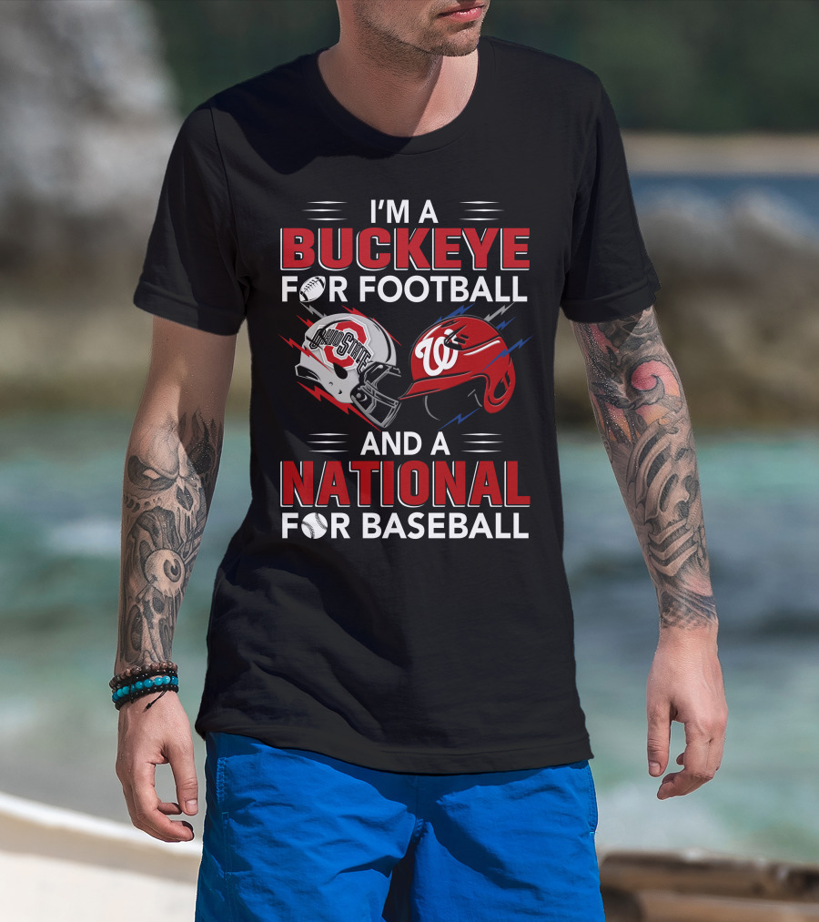 I'm A Buckeye For Football And A National For Baseball T-Shirt
