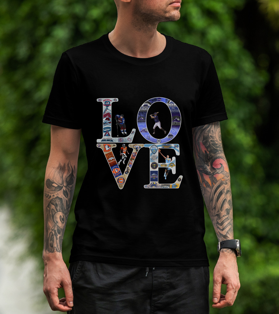 LOVE Denver Sports Broncos Rockies Nuggets Avalanche T-Shirt