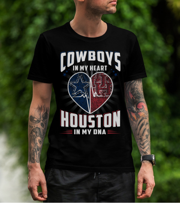 COWBOYS IN MY HEART HOUSTON IN MY DNA T-Shirt