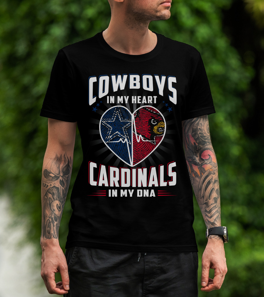 Cowboys IN My Heart Cardinals IN My Dna T-Shirt