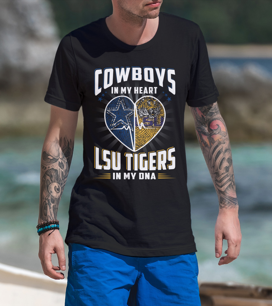Cowboys In My Heart Lsu Tigers In My Dna T-Shirt