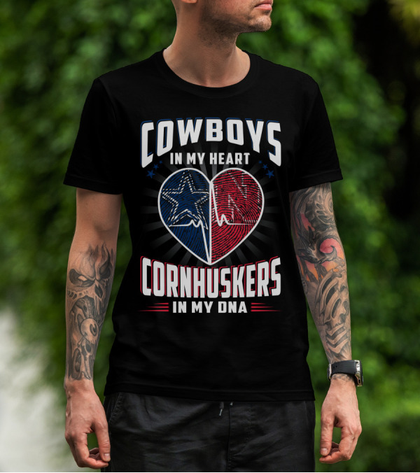 COWBOYS IN MY HEART CORNHUSKERS IN MY DNA T-Shirt