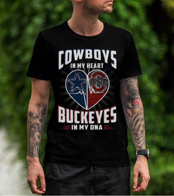 COWBOYS IN MY HEART BUCKEYES IN MY DNA T-Shirt