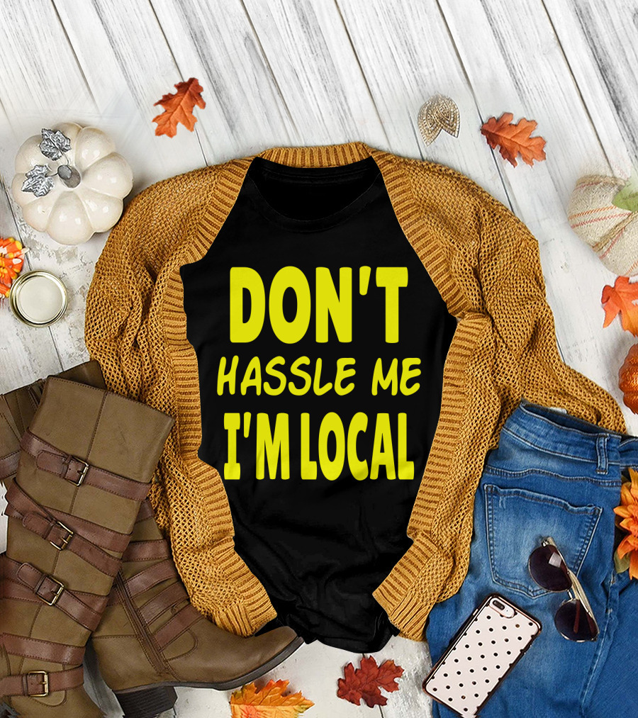 Don't Hassle Me I'm Local What About Bob Movie T-Shirt