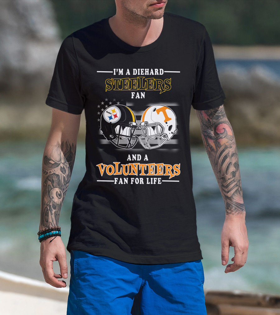 I'm A Diehard Steelers Fan And A Volunteers Fan For Life T-Shirt