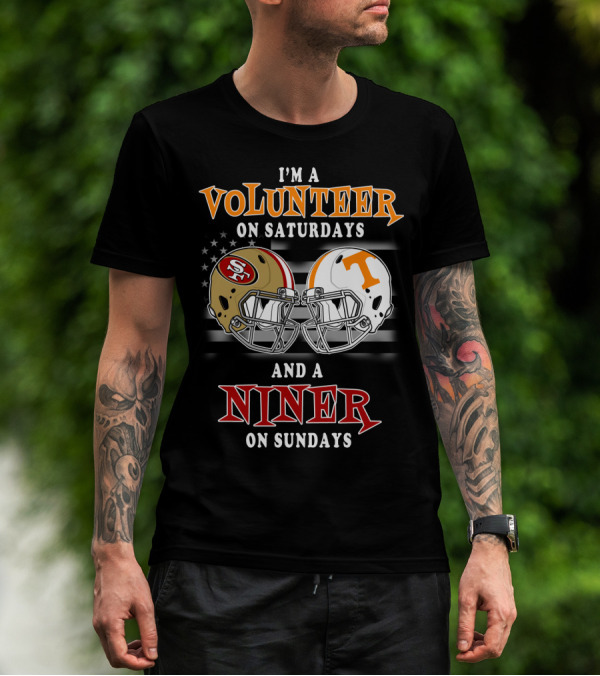 I'm A Volunteer On Saturdays And A Niner On Sundays T-Shirt