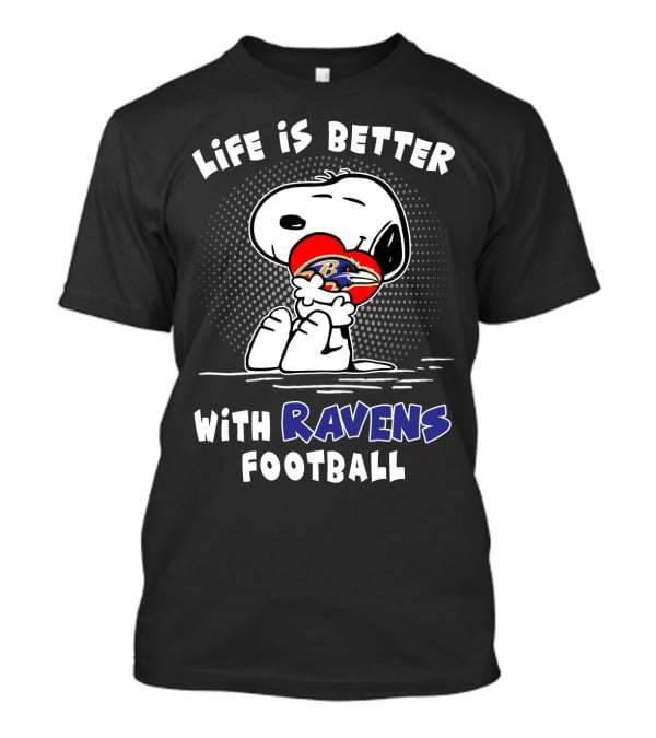 Life Is Better With Ravens Football Snoopy Hugging Baltimore Ravens T-Shirt