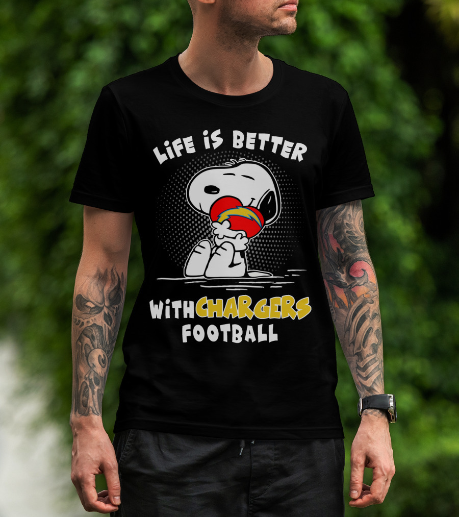 Life Is Better With Chargers Football T-Shirt