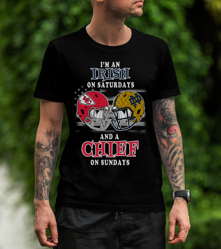 I'm An Irish On Saturdays And A Chief On Sundays T-Shirt