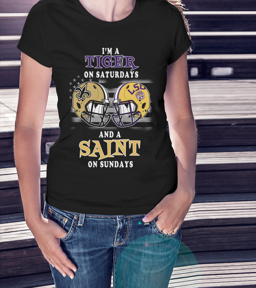 I'm A Tiger On Saturdays And A Saint On Sundays LSU Helmet Saints Helmet T-Shirt