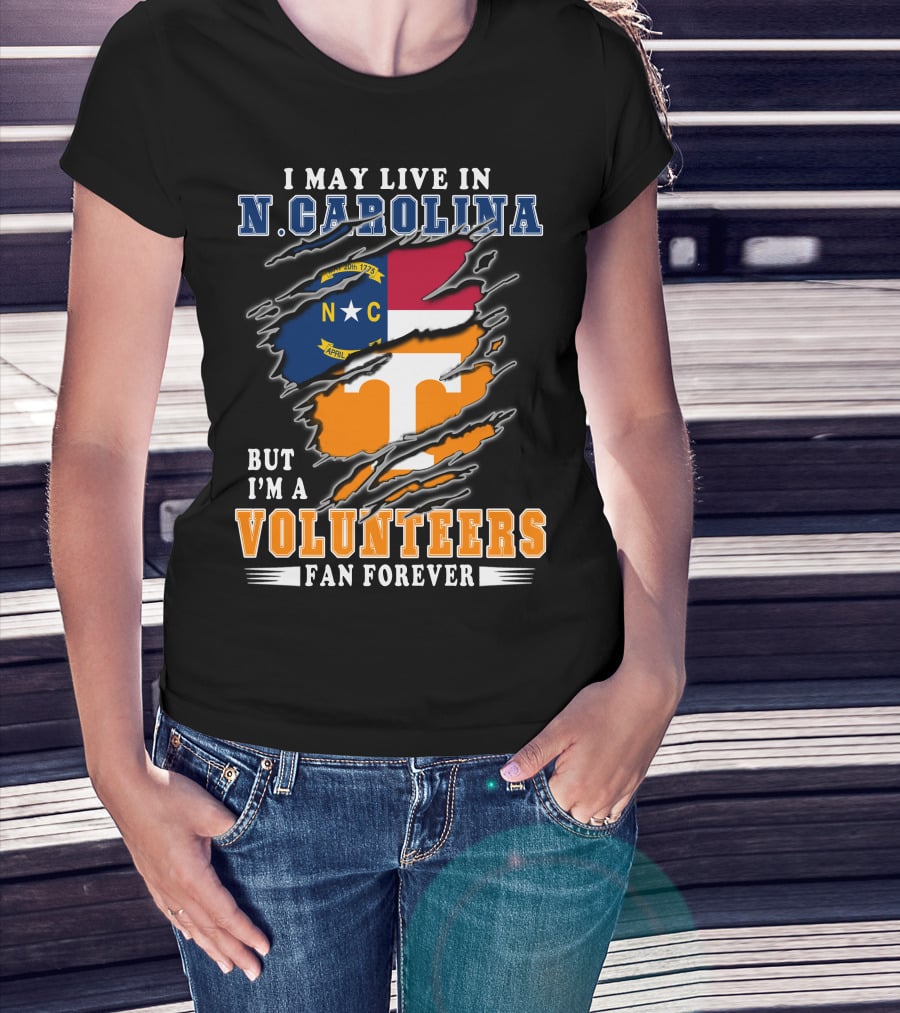 I May Live In N. Carolina But I'm A Volunteers Fan Forever T-Shirt