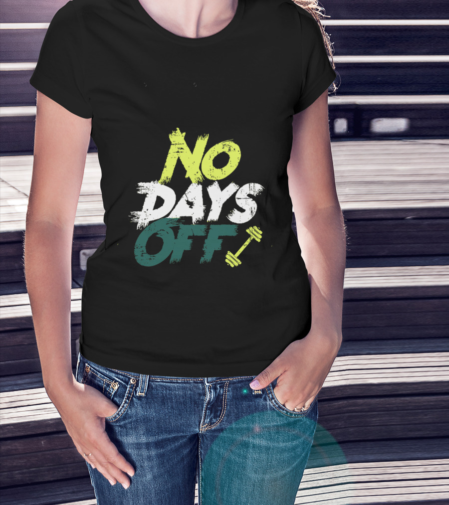 No Days Off Fitness Motivation Dumbbell T-Shirt