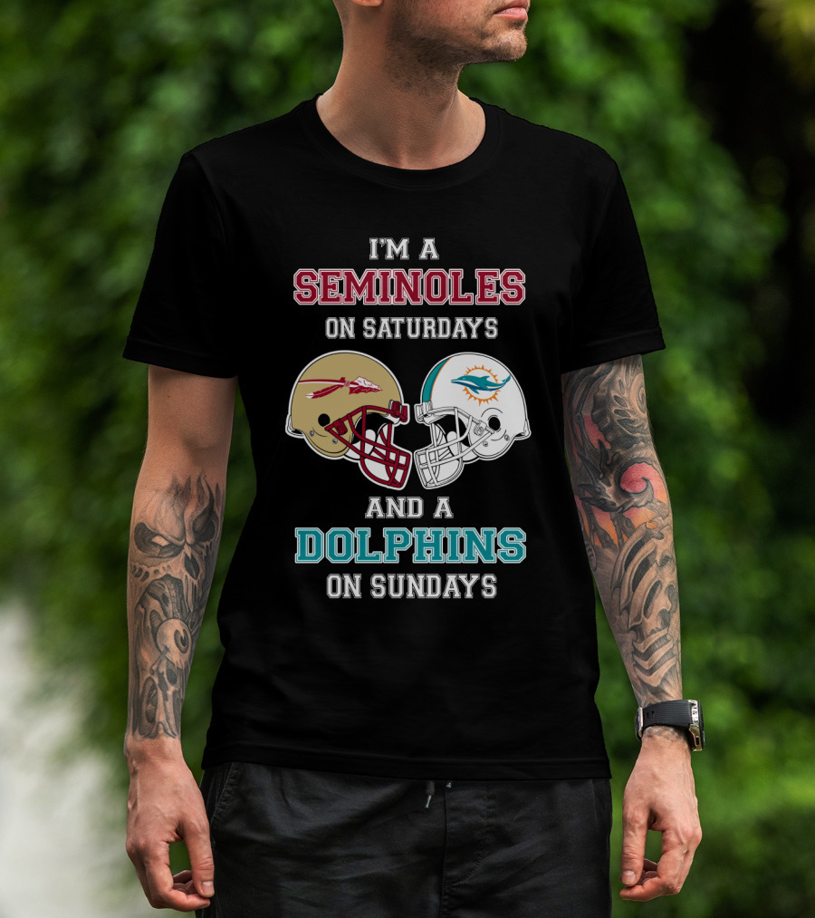 I'm A Seminoles On Saturdays And A Dolphins On Sundays T-Shirt