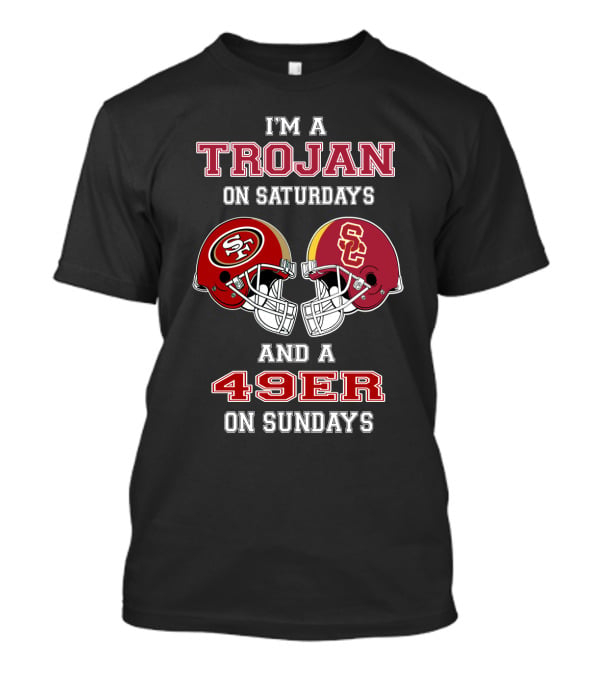 I'm A Trojan On Saturdays And A 49Er On Sundays T-Shirt
