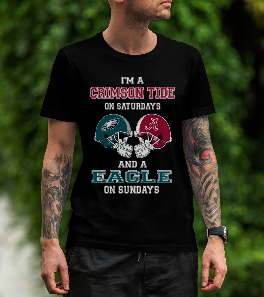 I'm A Crimson Tide On Saturdays And An Eagle On Sundays T-Shirt