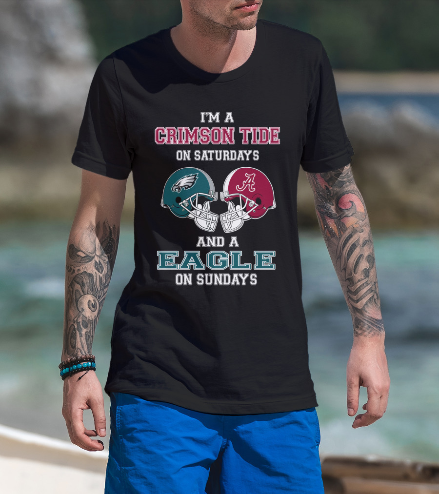 I'm A Crimson Tide On Saturdays And An Eagle On Sundays T-Shirt