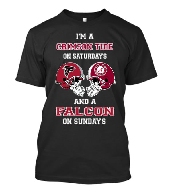 I'm A Crimson Tide On Saturdays Alabama And A Falcon On Sundays Atlanta T-Shirt