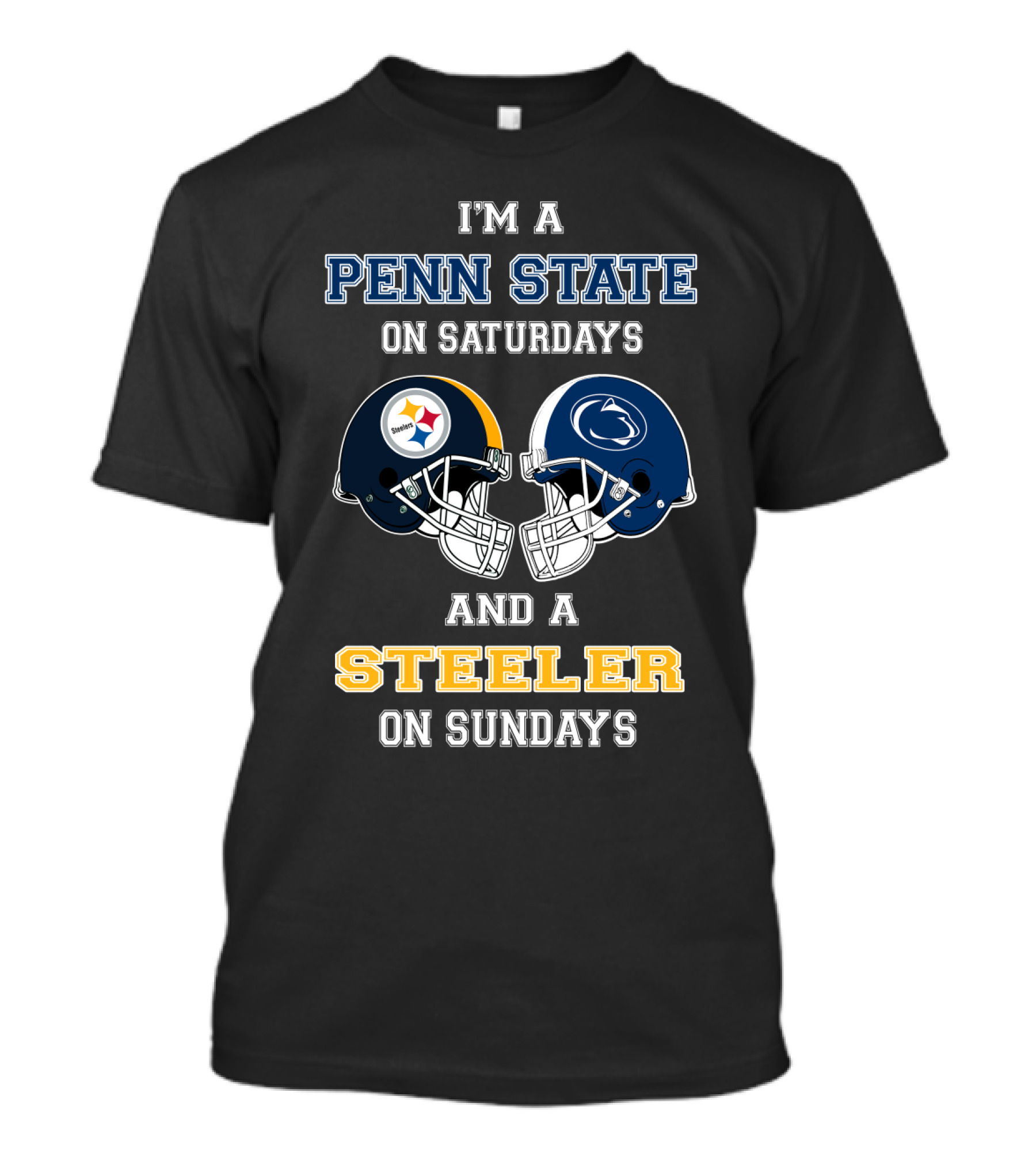 I'm A Penn State On Saturdays And A Steeler On Sundays T-Shirt