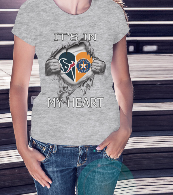 Texans Houston Astros It's In My Heart T-Shirt