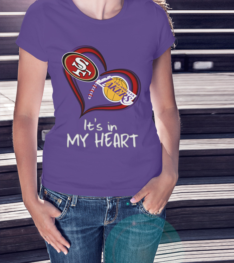 49ers And Los Angeles Lakers Logos In Heart Shape It's In My Heart T-Shirt