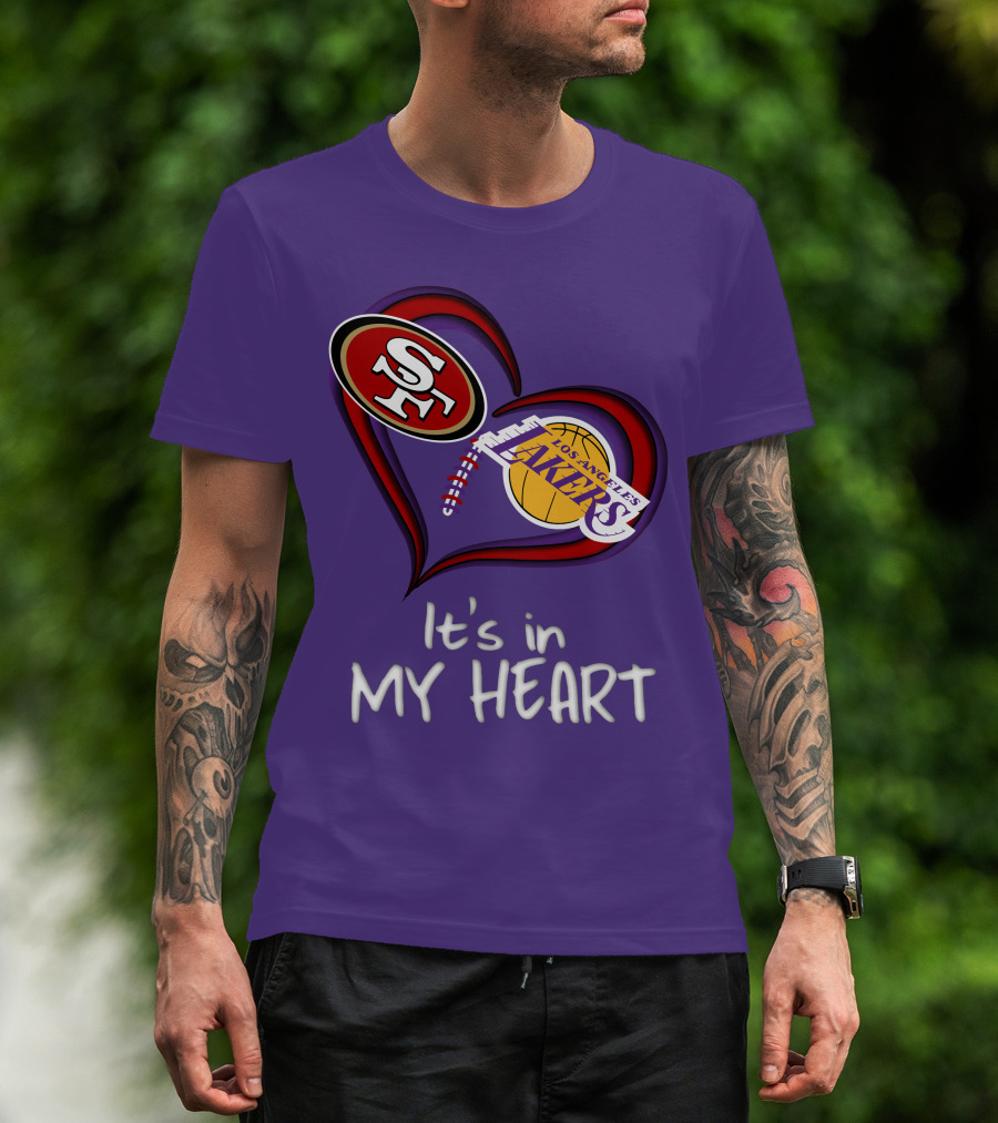 49ers And Los Angeles Lakers Logos In Heart Shape It's In My Heart T-Shirt