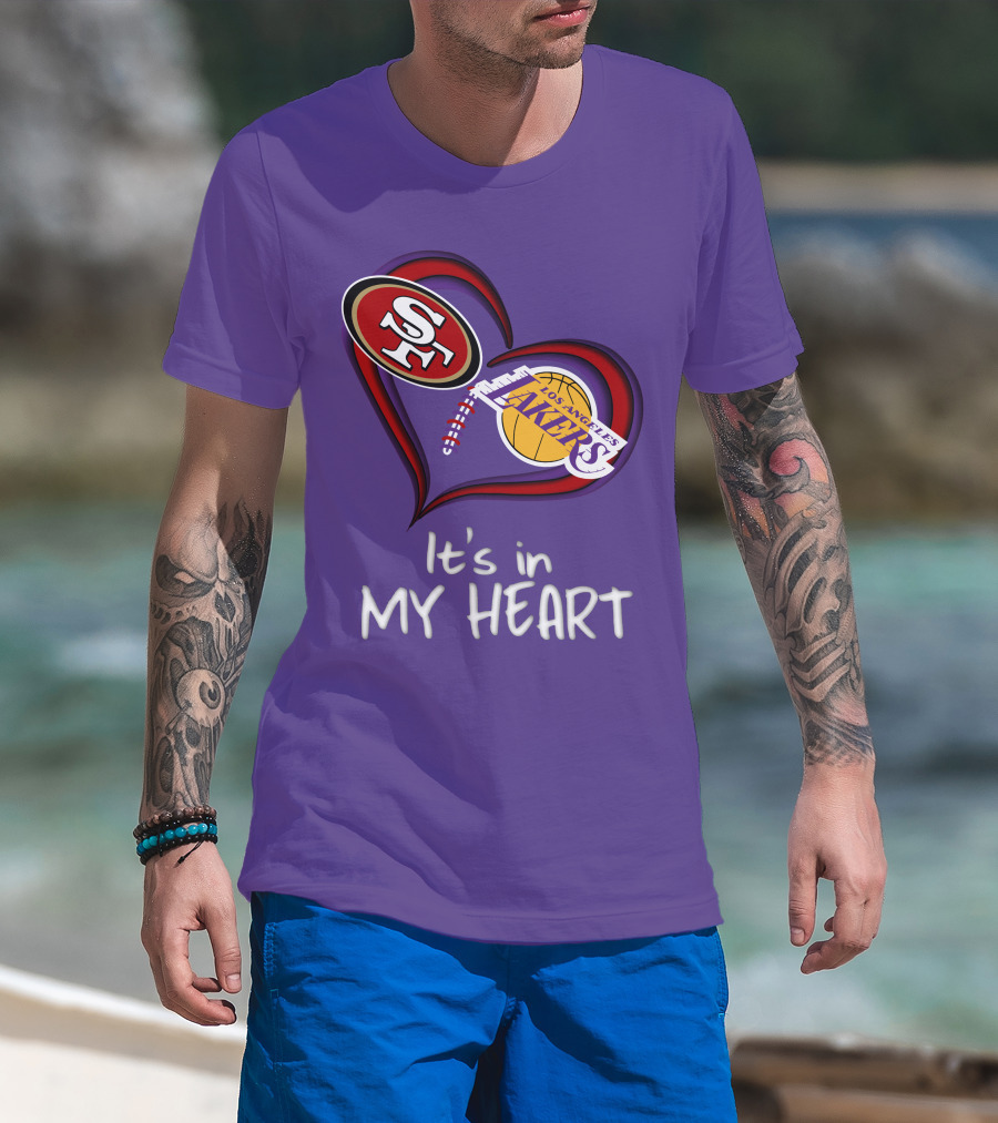 49ers And Los Angeles Lakers Logos In Heart Shape It's In My Heart T-Shirt