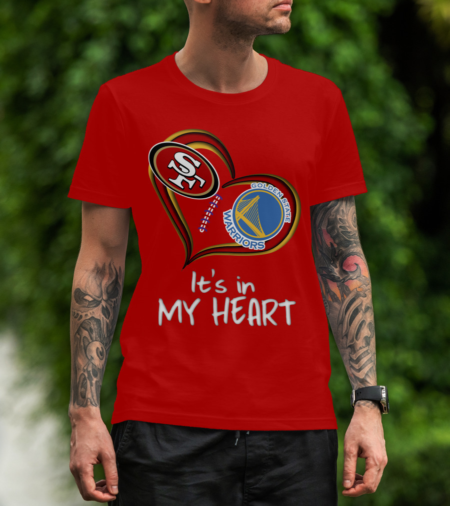 Golden State Warriors 49ers It's In My Heart T-Shirt