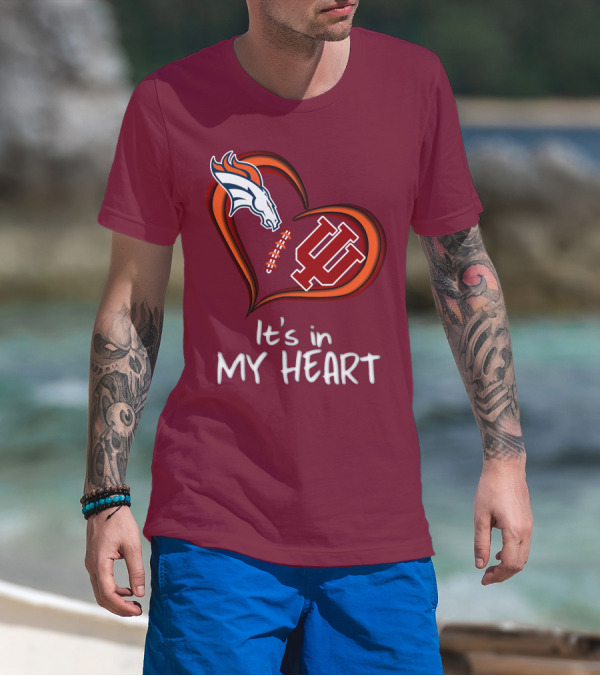 Broncos Indiana Hoosiers It's In My Heart T-Shirt
