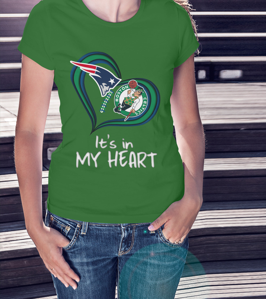 It's In My Heart Patriots Boston Celtics T-Shirt
