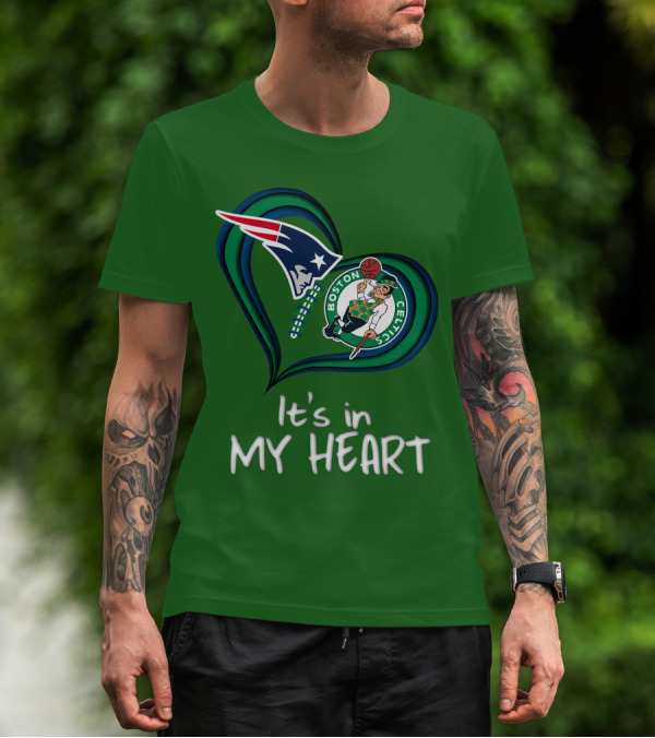 It's In My Heart Patriots Boston Celtics T-Shirt