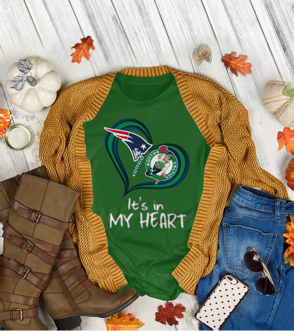 It's In My Heart Patriots Boston Celtics T-Shirt