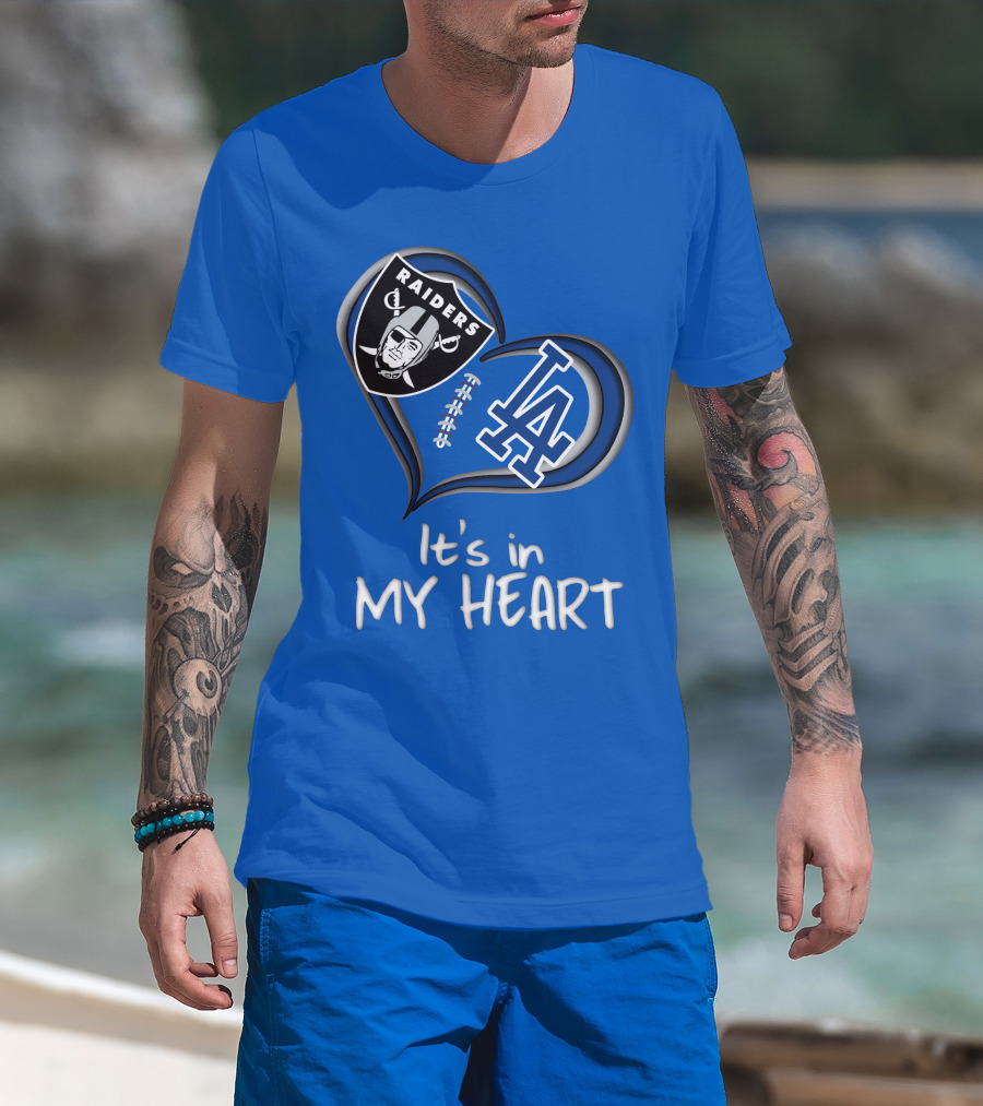 Raiders Dodgers It's In My Heart T-Shirt