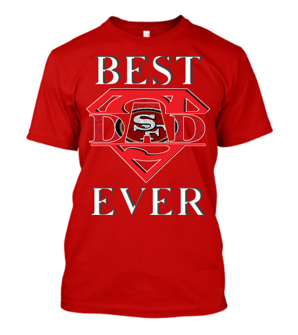Best Dad Ever 49ers San Francisco Football Superman T-Shirt