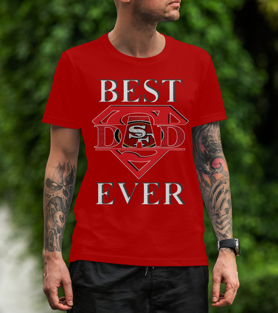 Best Dad Ever 49ers San Francisco Football Superman T-Shirt