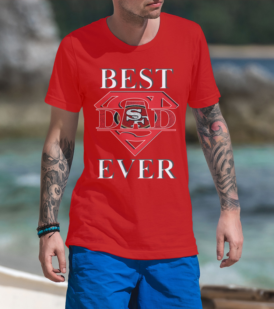 Best Dad Ever 49ers San Francisco Football Superman T-Shirt