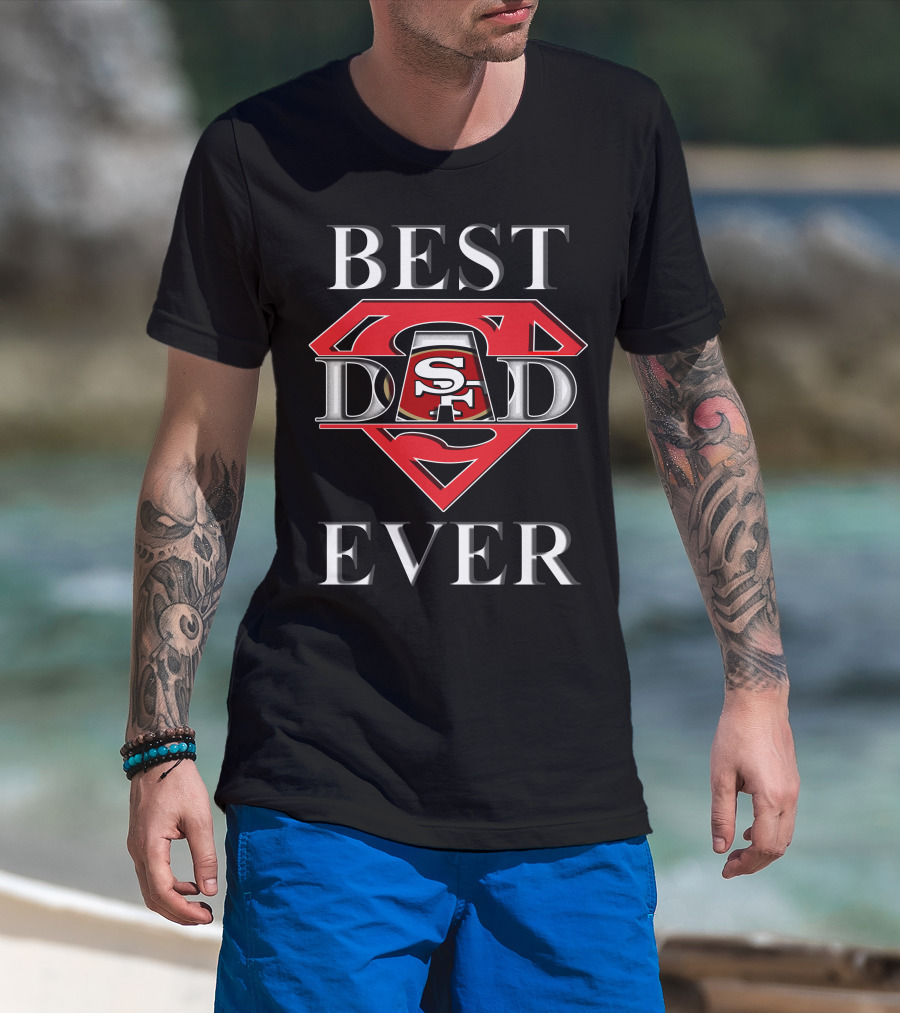 Best Dad Ever 49ers Sf T-Shirt
