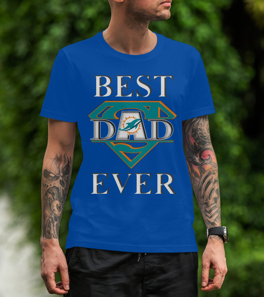 Best Dad Ever Miami Dolphins Super Dad T-Shirt