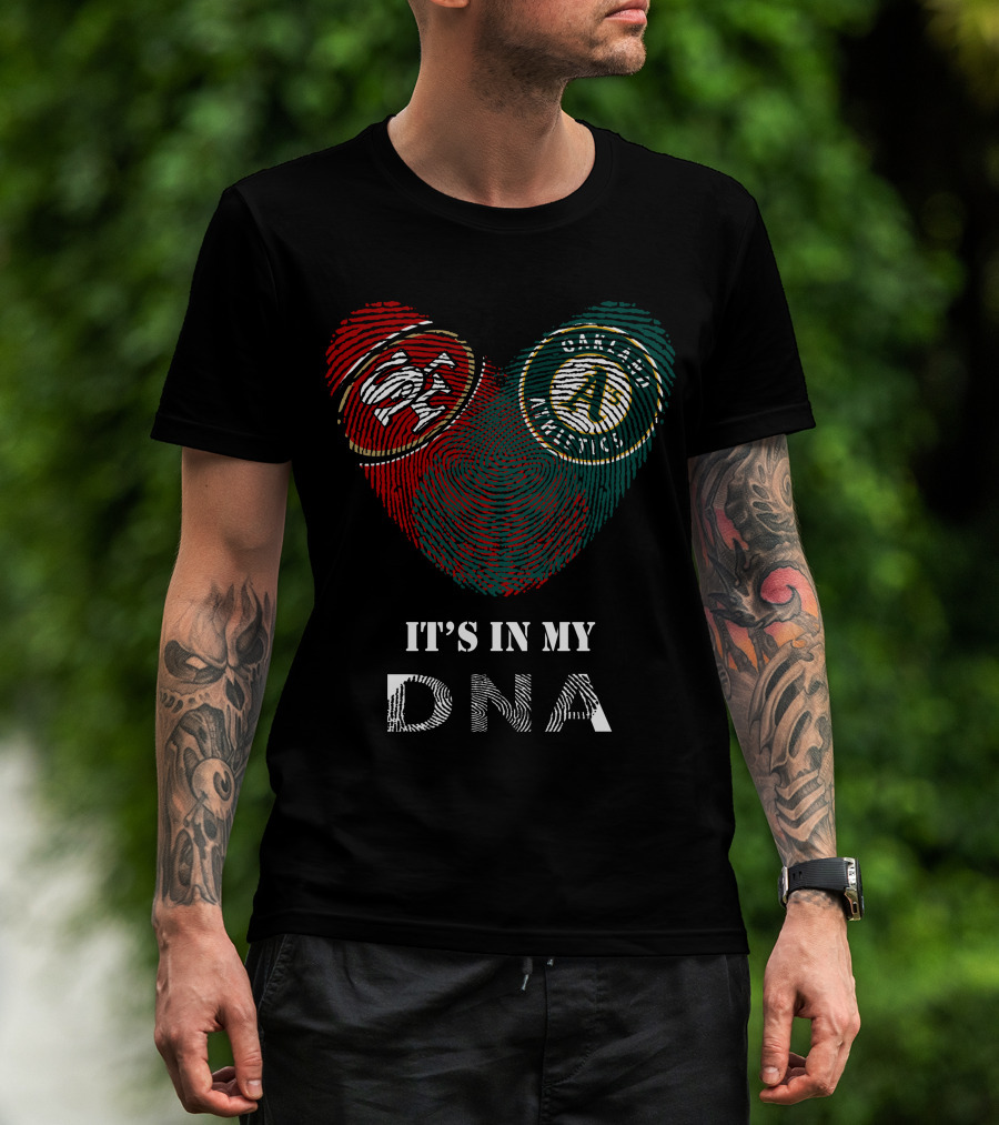 49ers Oakland Athletics It's In My Dna Heart Fingerprint Logos T-Shirt