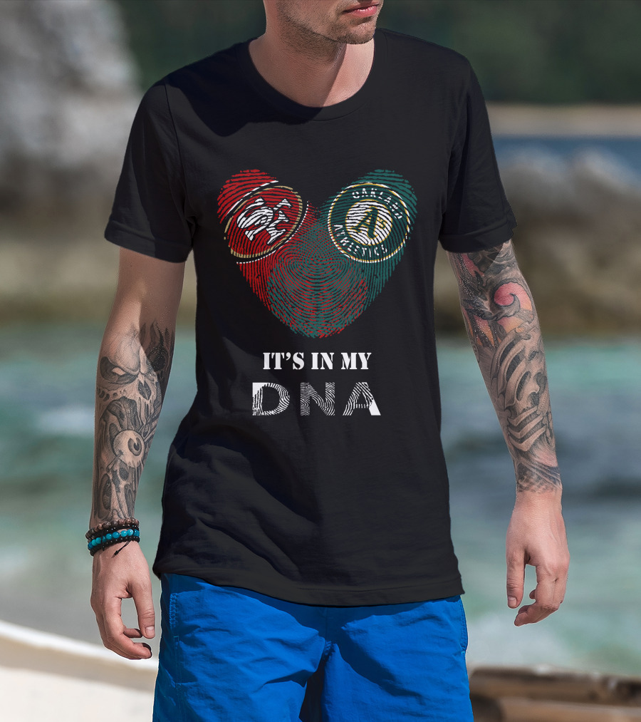 49ers Oakland Athletics It's In My Dna Heart Fingerprint Logos T-Shirt