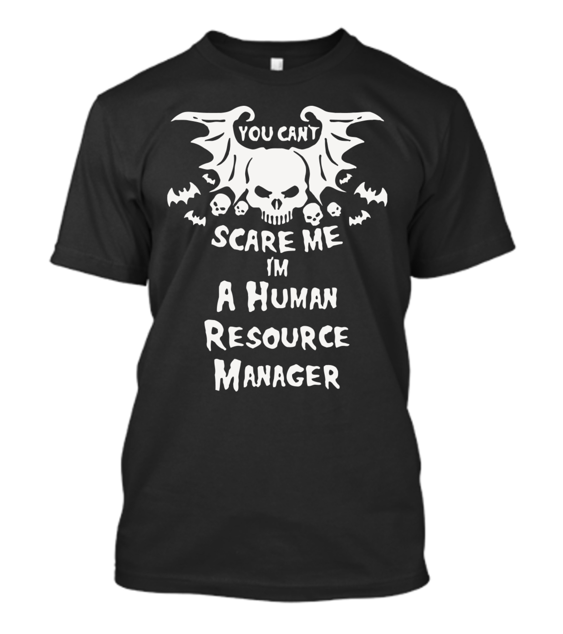 You Can't Scare Me I'm A Human Resource Manager Halloween Skulls And Bats T-Shirt