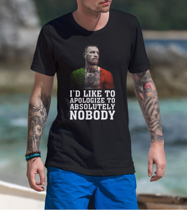 Conor McGregor Quote I'd Like To Apologize To Absolutely Nobody With Flag Colors T-Shirt