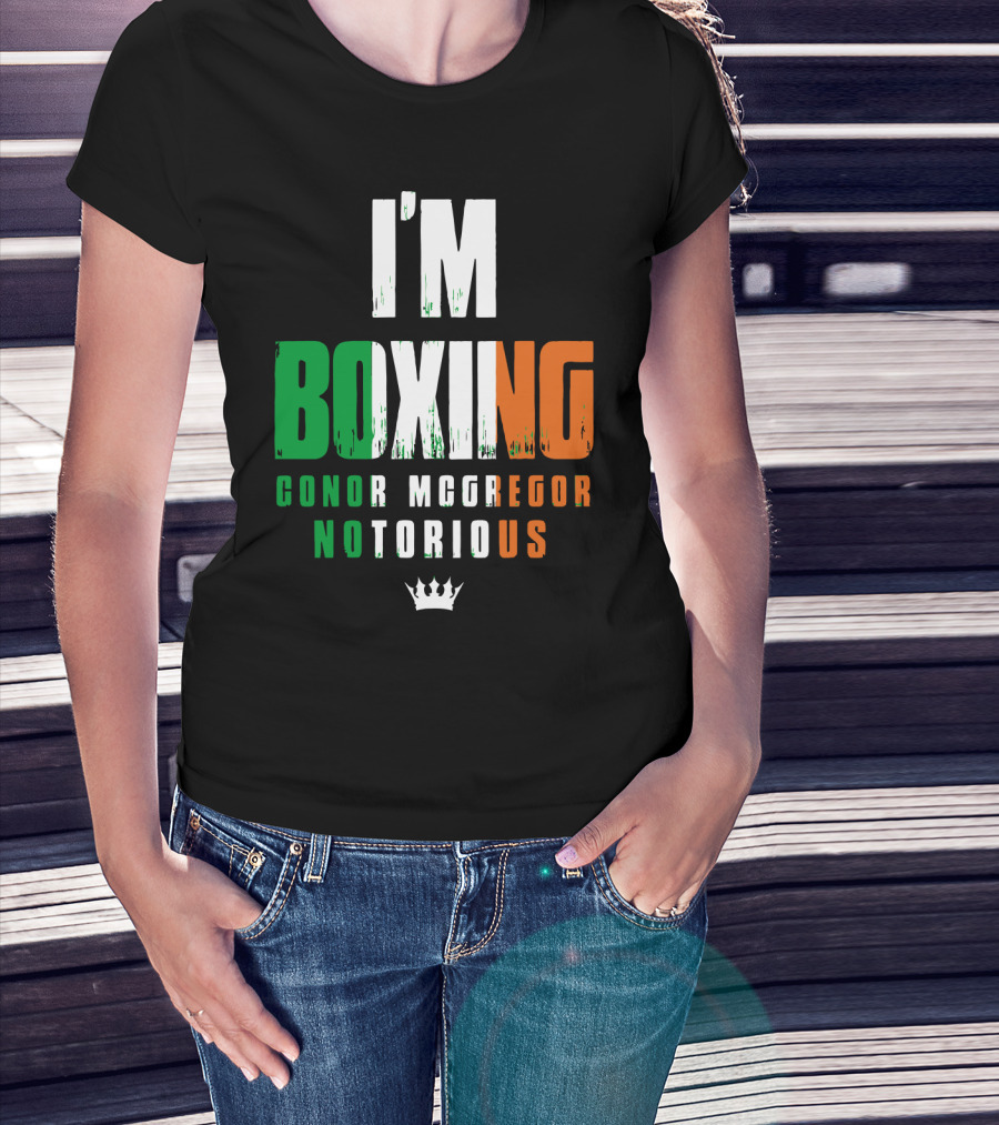 I'm Boxing Conor Mcgregor Notorious Crown T-Shirt