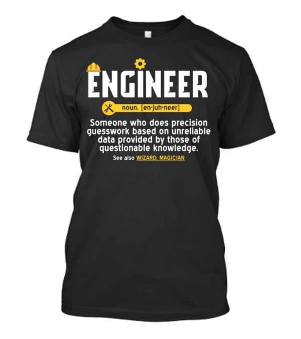 Engineer Definition Precision Guesswork Wizard Magician T-Shirt