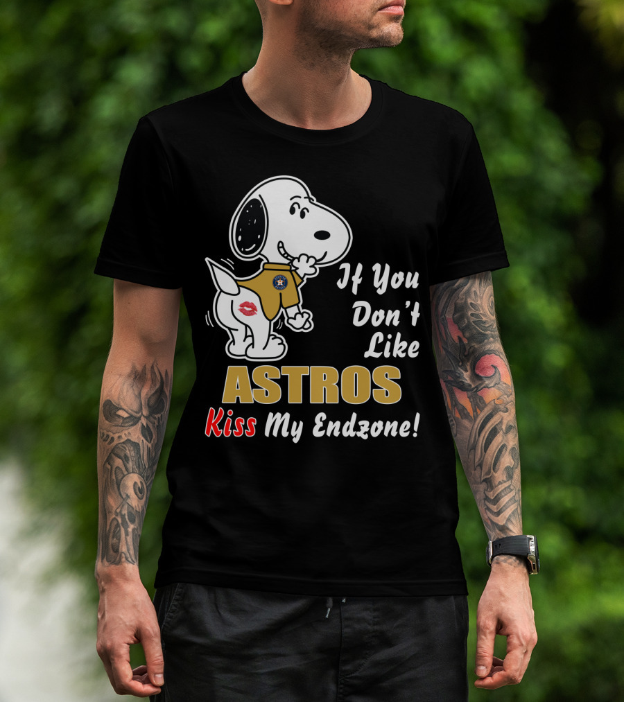 If You Don't Like Astros Kiss My Endzone T-Shirt
