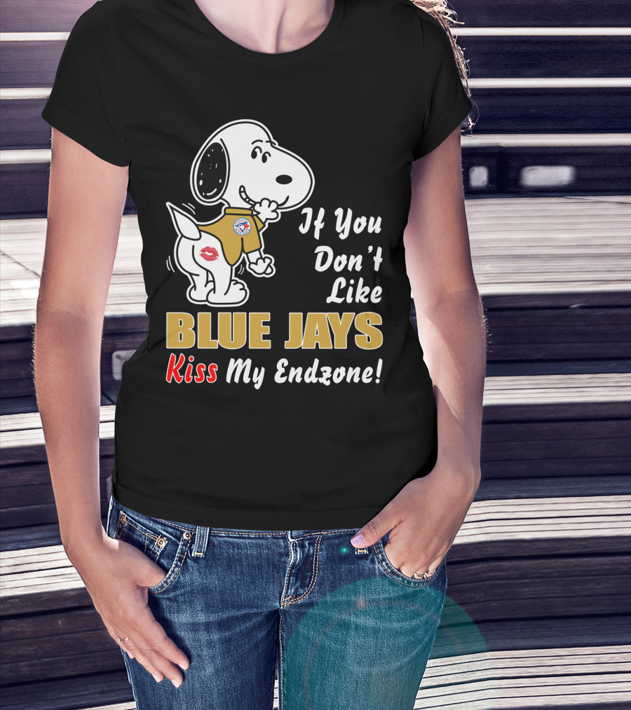 If You Don't Like Blue Jays Kiss My Endzone T-Shirt