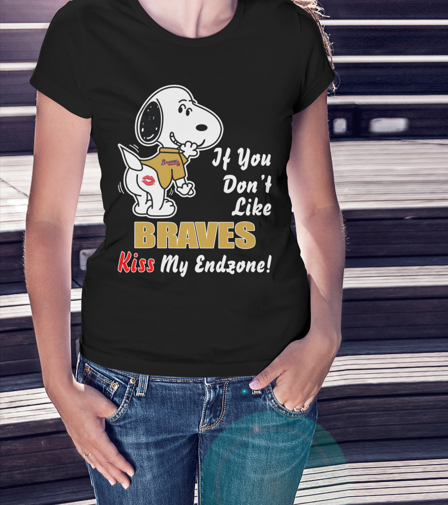 If You Don't Like Braves Kiss My Endzone Snoopy Football T-Shirt