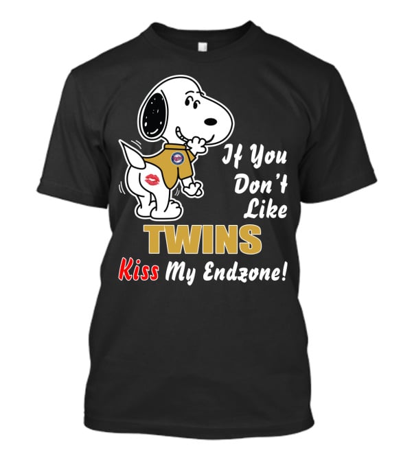 If You Don't Like Minnesota Twins Kiss My Endzone T-Shirt