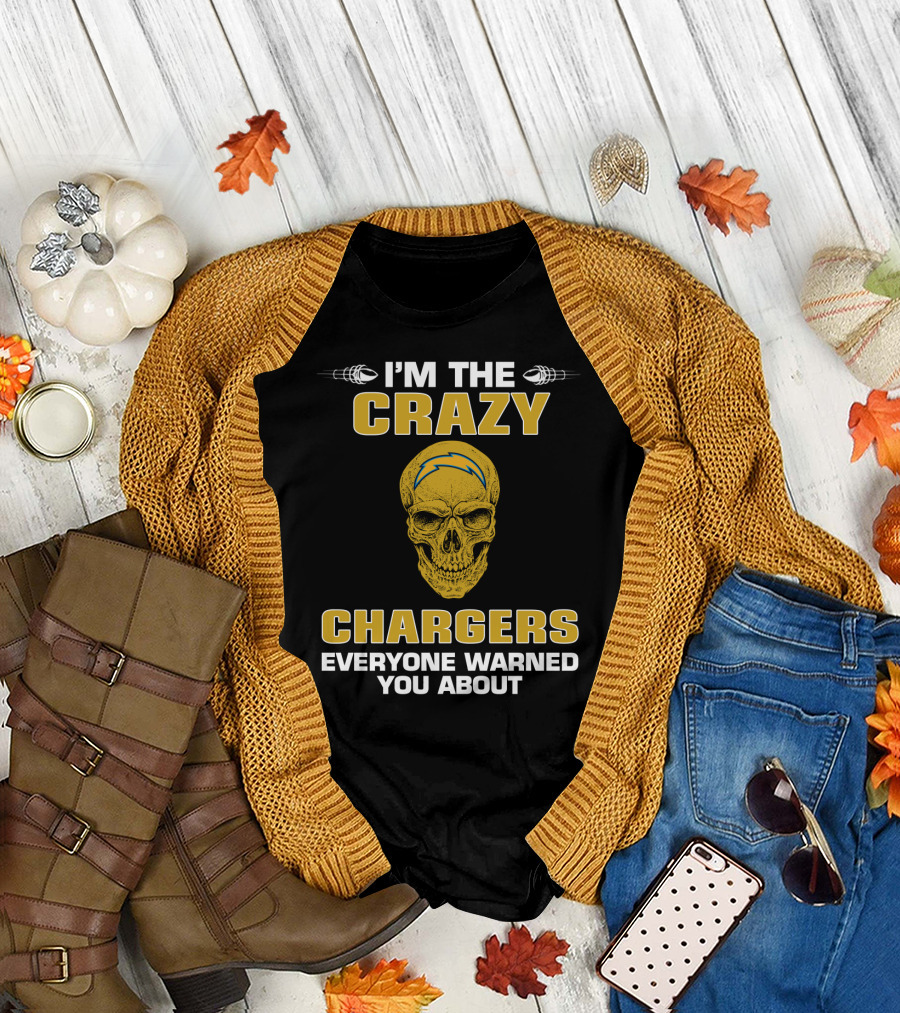 I'm The Crazy Chargers Everyone Warned You About Skull T-Shirt