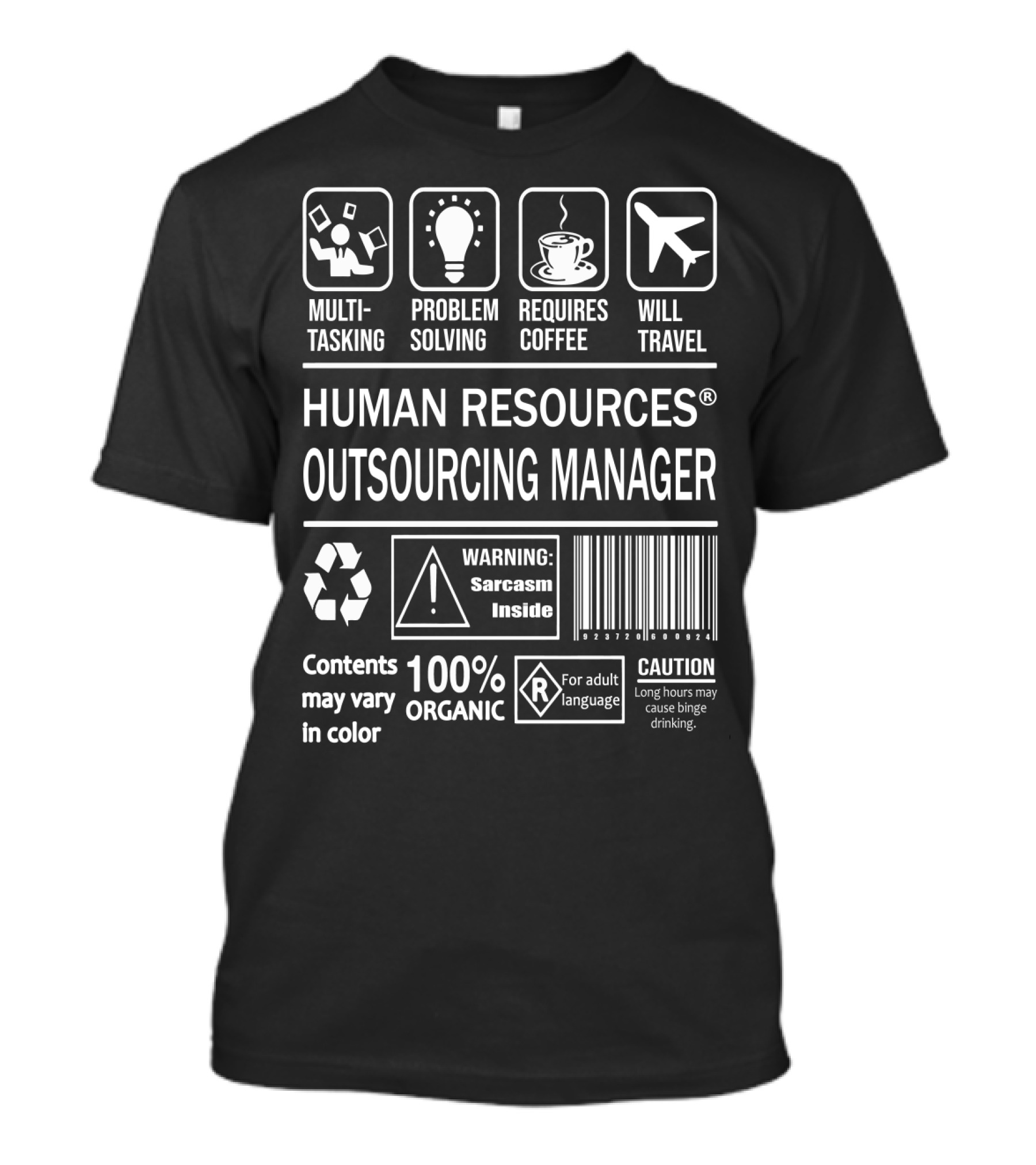 Human Resources Outsourcing Manager Multitasking Problem Solver Requires Coffee Travel Willing 100% Organic With Sarcasm Caution Long Hours T-Shirt