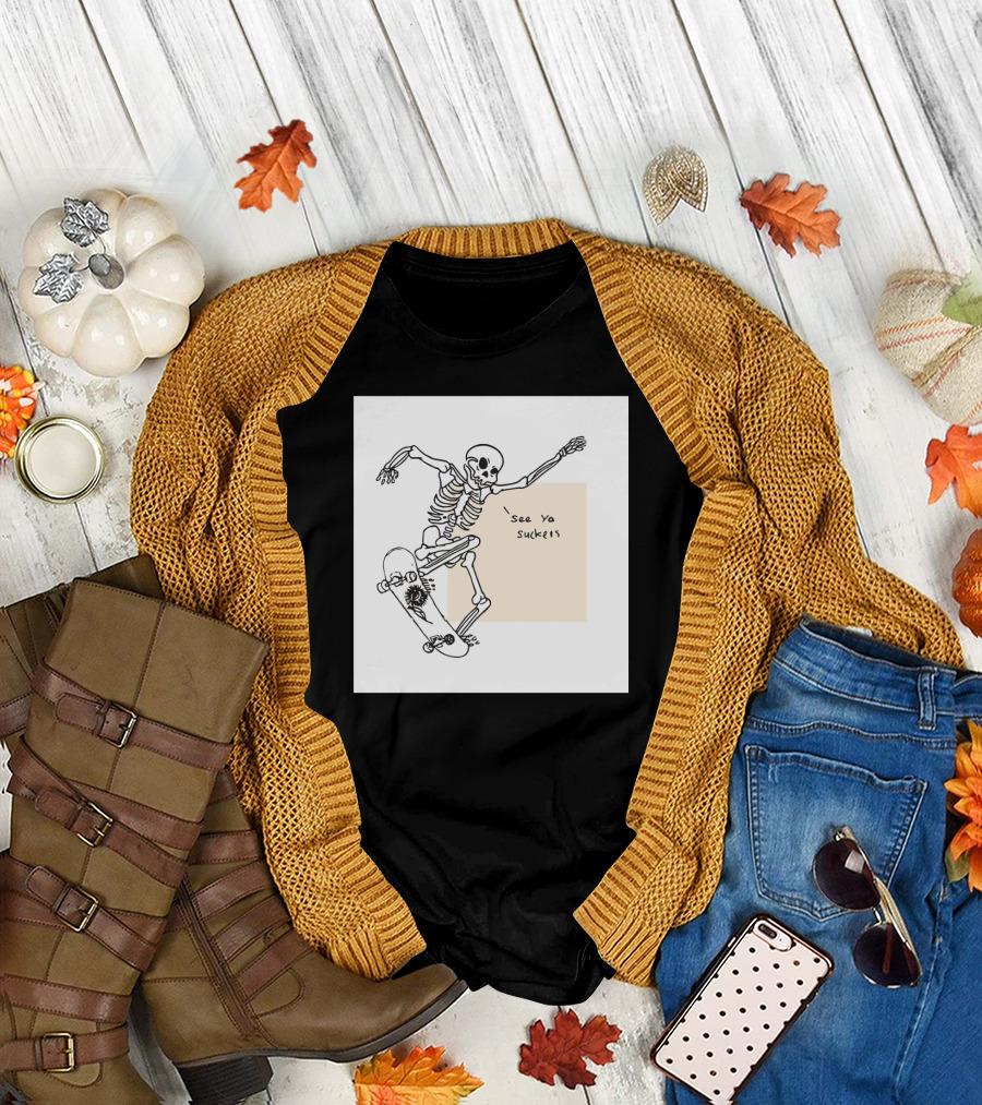 See Ya Suckers Skeleton Skateboarding Life T-Shirt